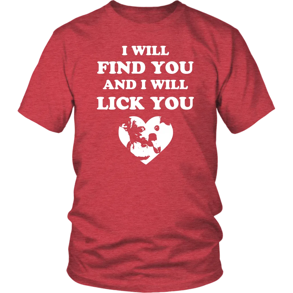 Chihuahua I Will Lick You Shirt - Free Shipping