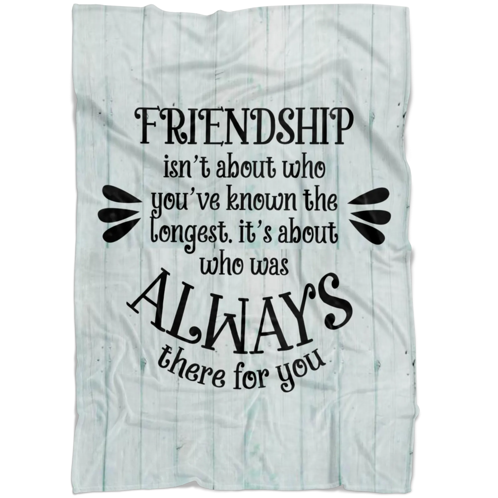 Friendship Is Someone Who'll Always Be There Fleece Blanket