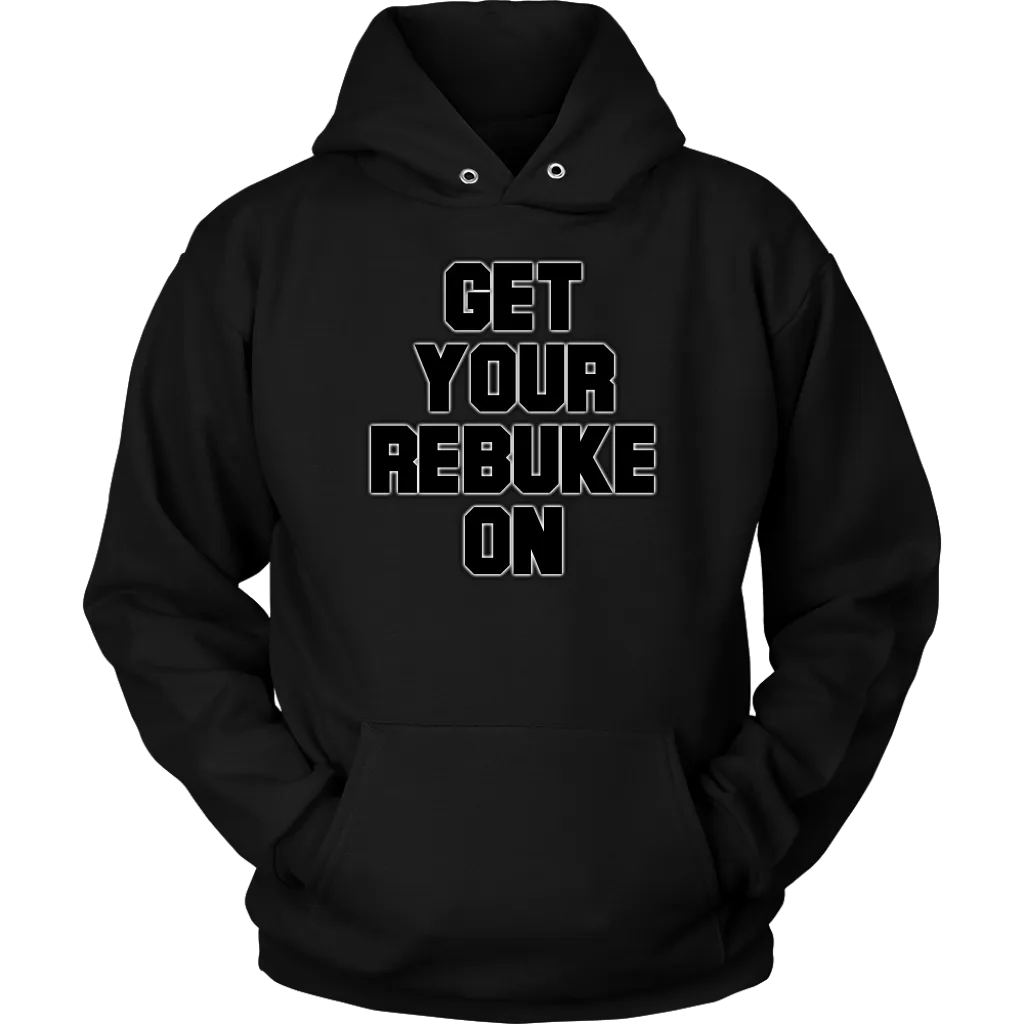 Get Your Rebuke On Unisex Hoodie Part 2