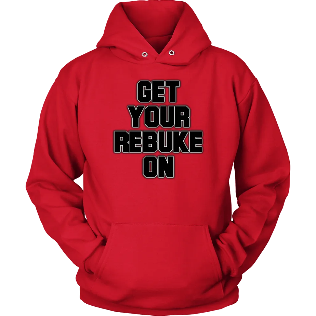 Get Your Rebuke On Unisex Hoodie Part 2