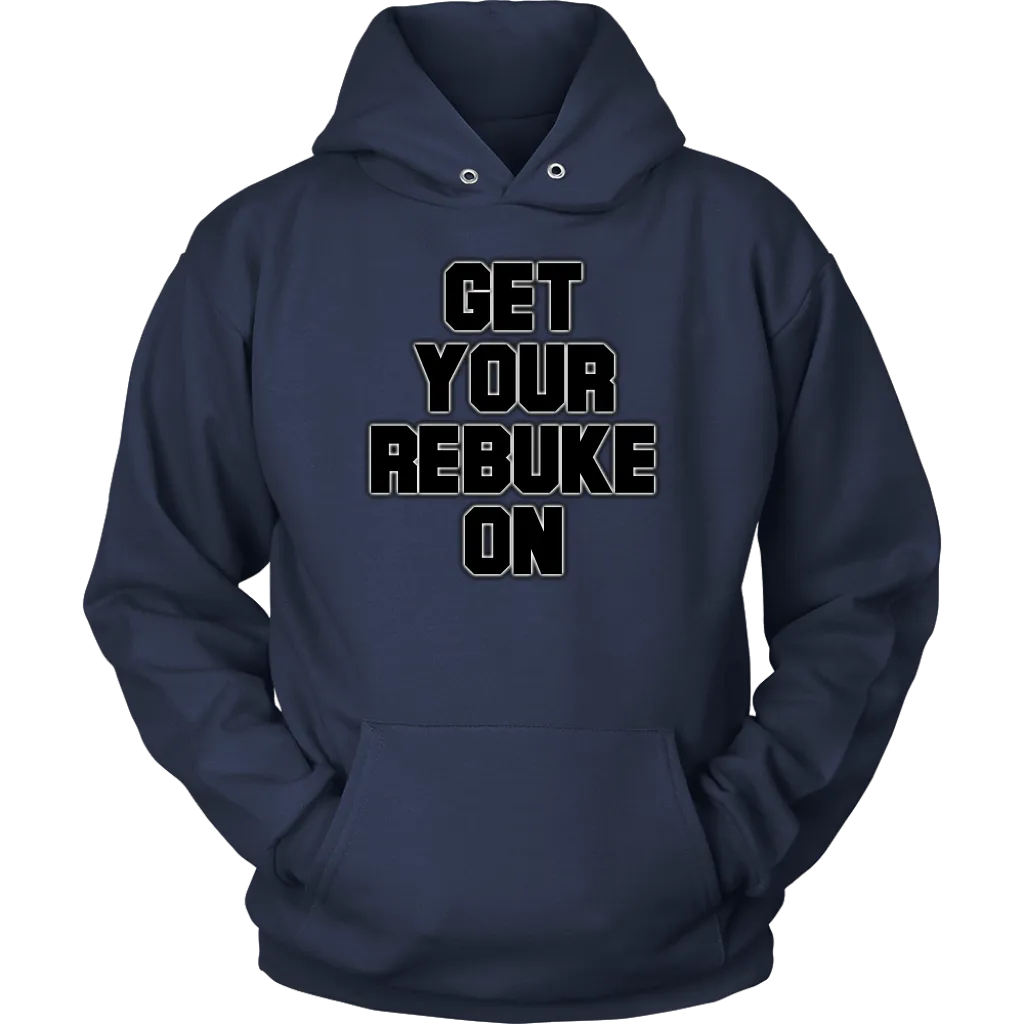 Get Your Rebuke On Unisex Hoodie Part 2