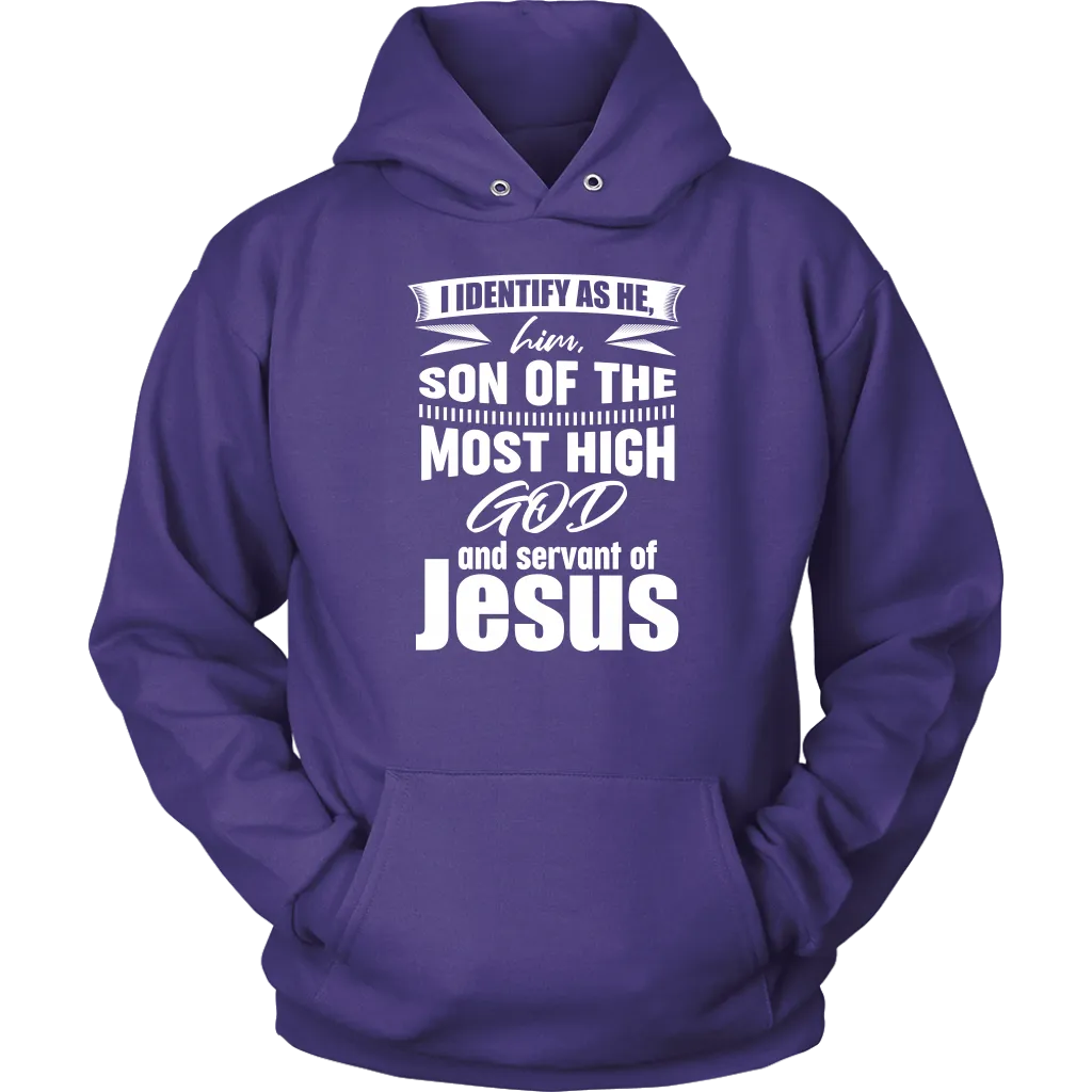 I Identify As He, Him, Son of the Most High God And Servant of Jesus Unisex Hoodie Part 2