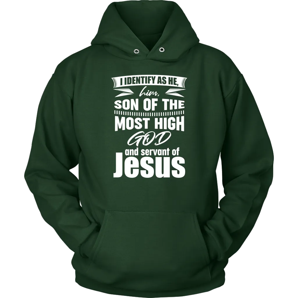 I Identify As He, Him, Son of the Most High God And Servant of Jesus Unisex Hoodie Part 2