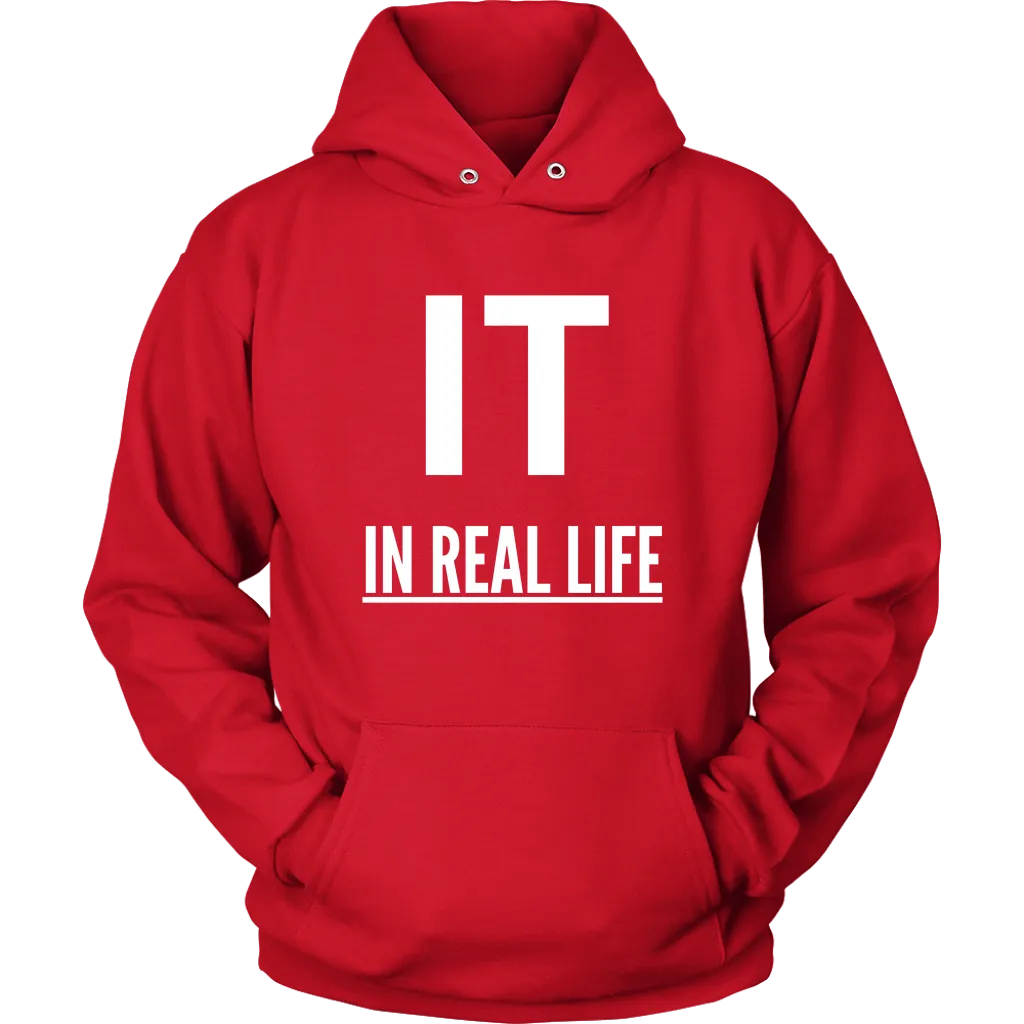 IT IN REAL LIFE Unisex Hoodie