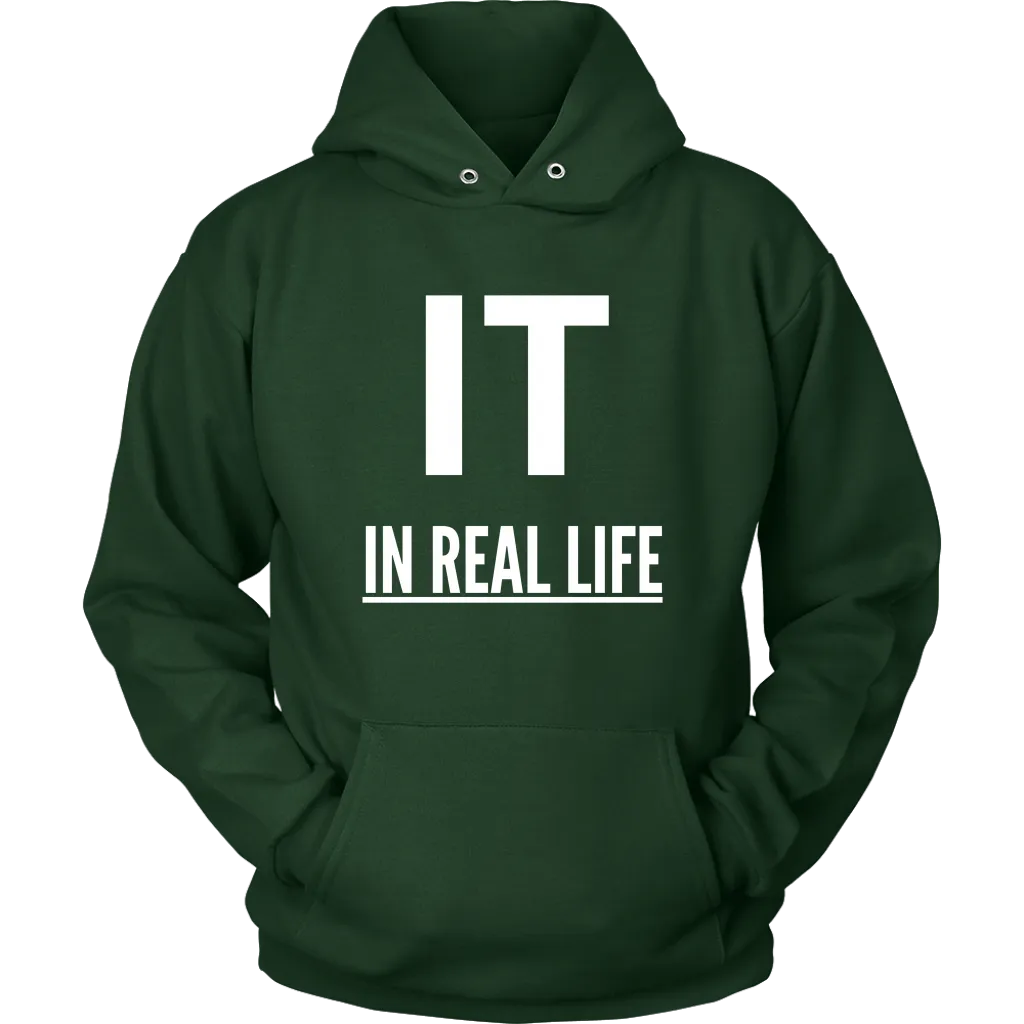 IT IN REAL LIFE Unisex Hoodie