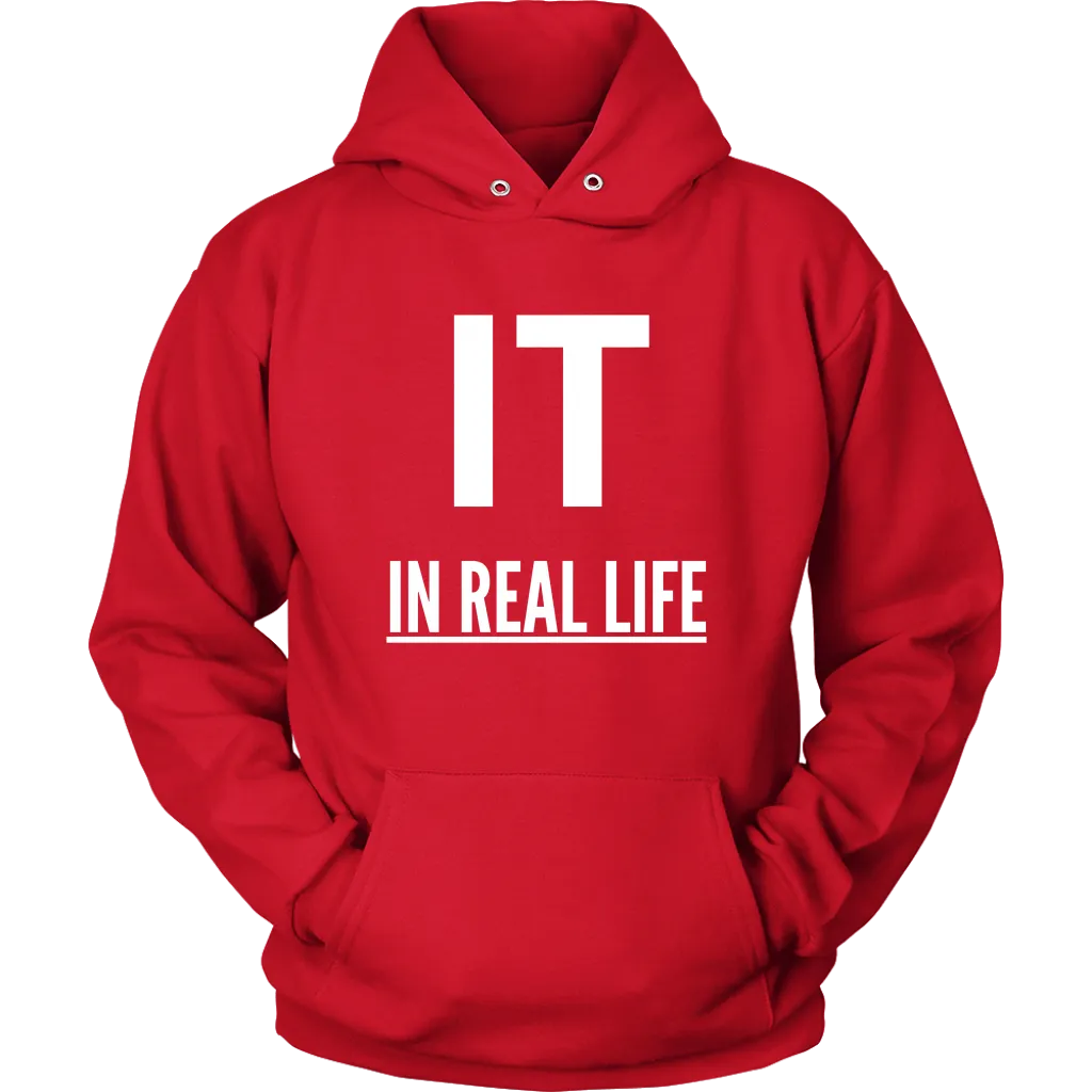 IT IN REAL LIFE Unisex Hoodie