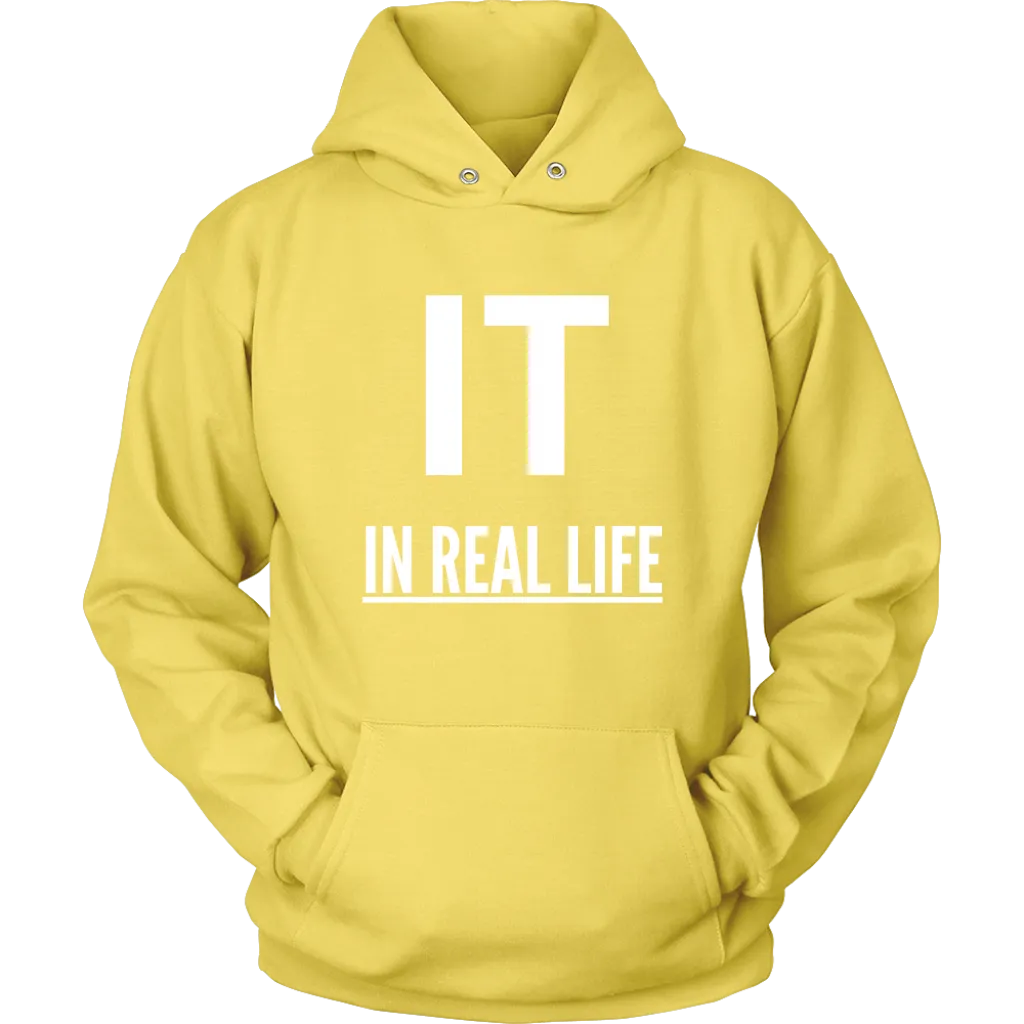 IT IN REAL LIFE Unisex Hoodie