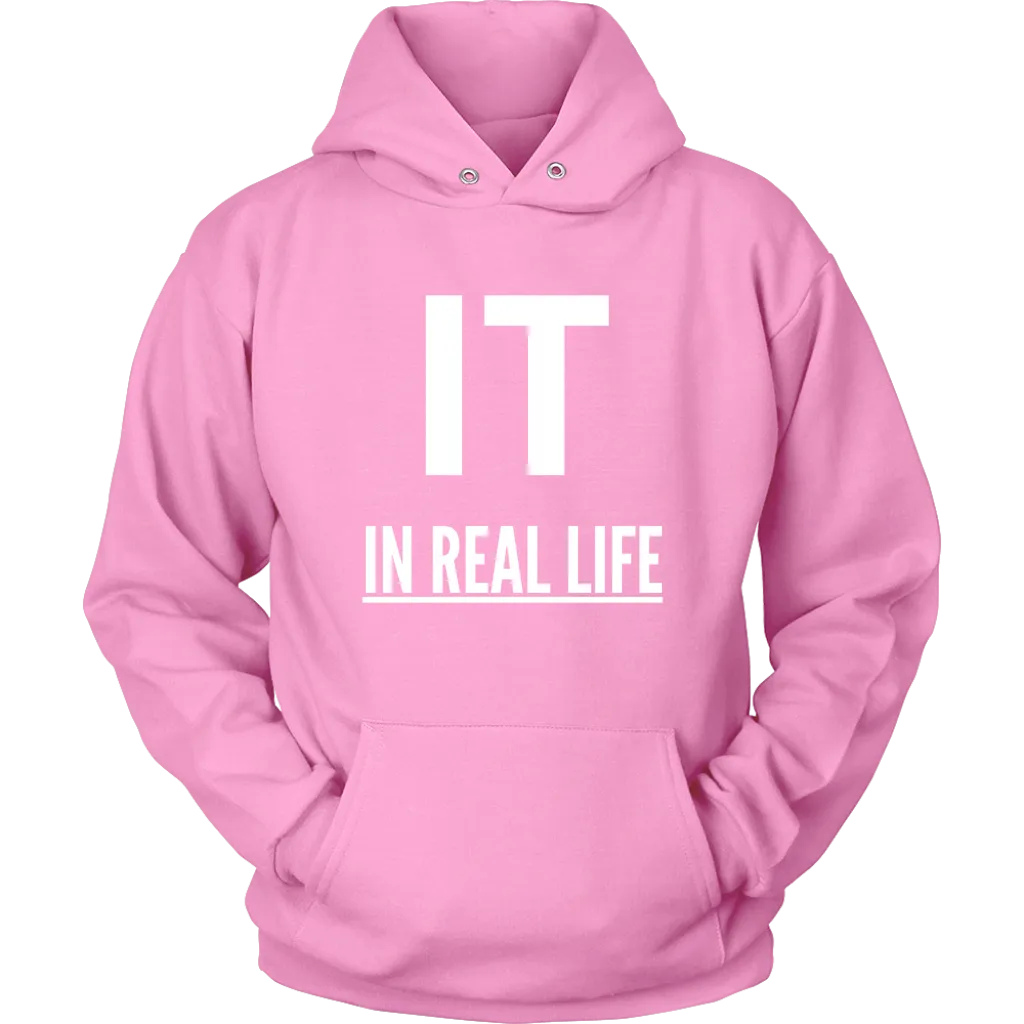 IT IN REAL LIFE Unisex Hoodie