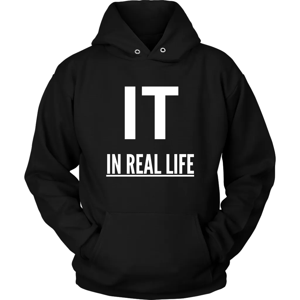 IT IN REAL LIFE Unisex Hoodie