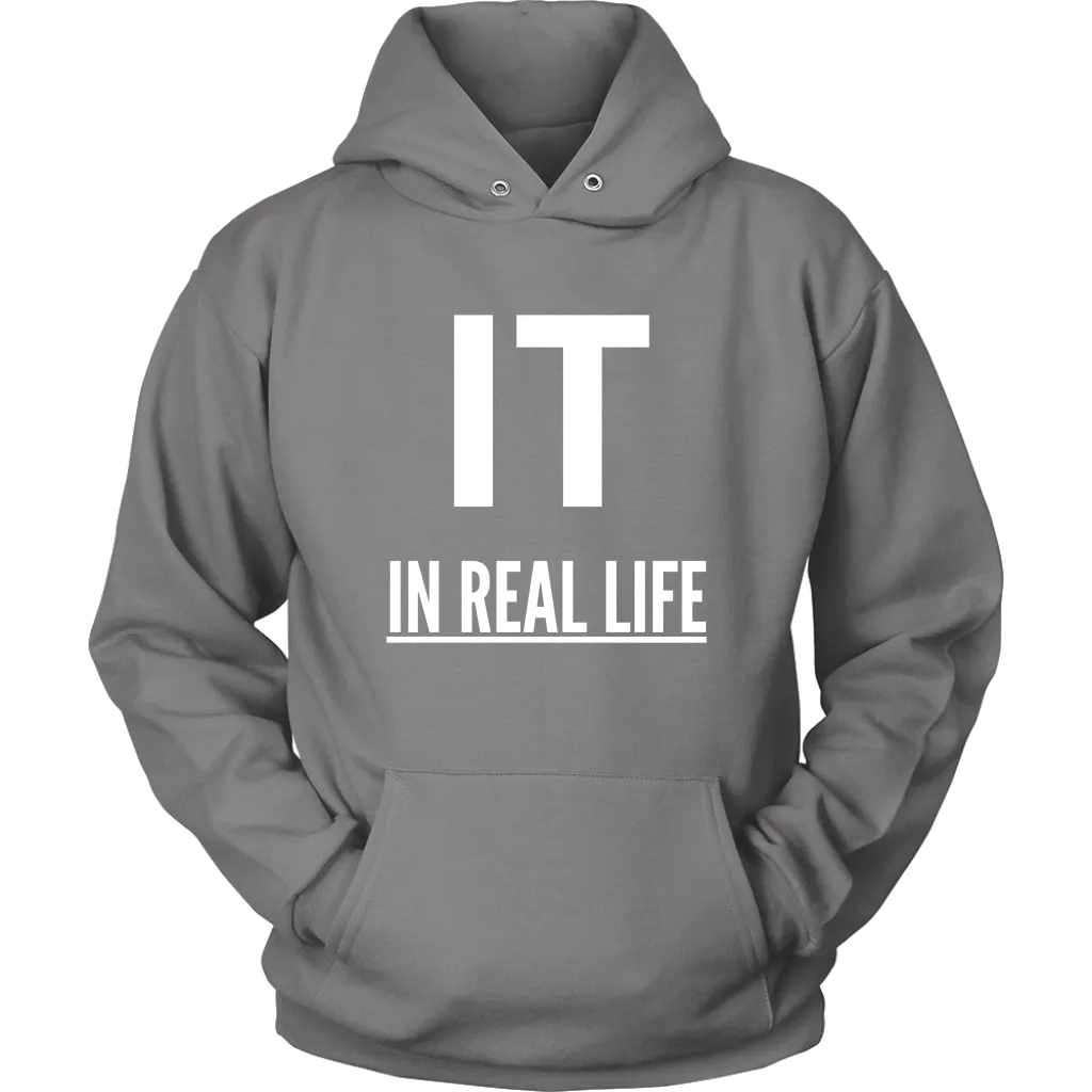 IT IN REAL LIFE Unisex Hoodie
