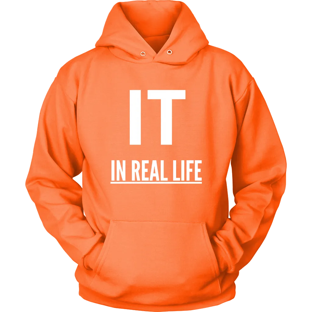 IT IN REAL LIFE Unisex Hoodie