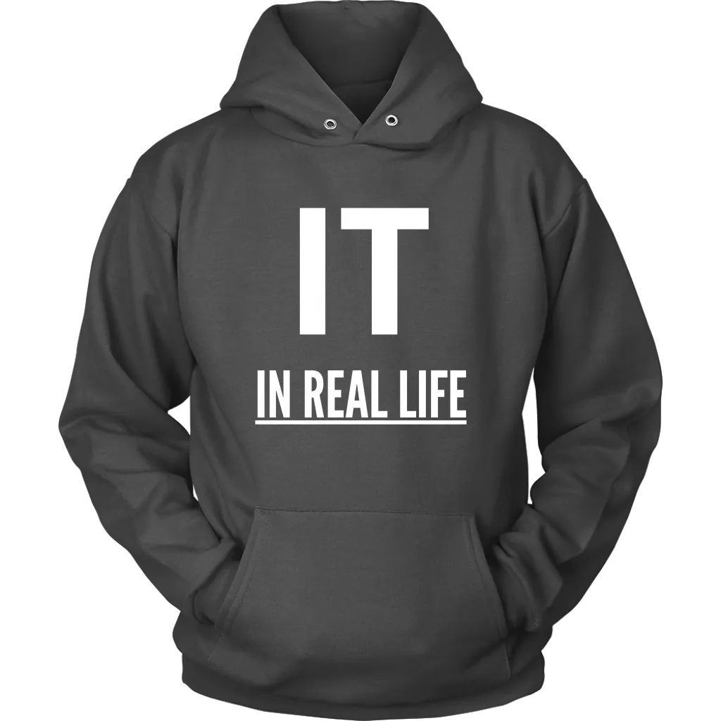 IT IN REAL LIFE Unisex Hoodie
