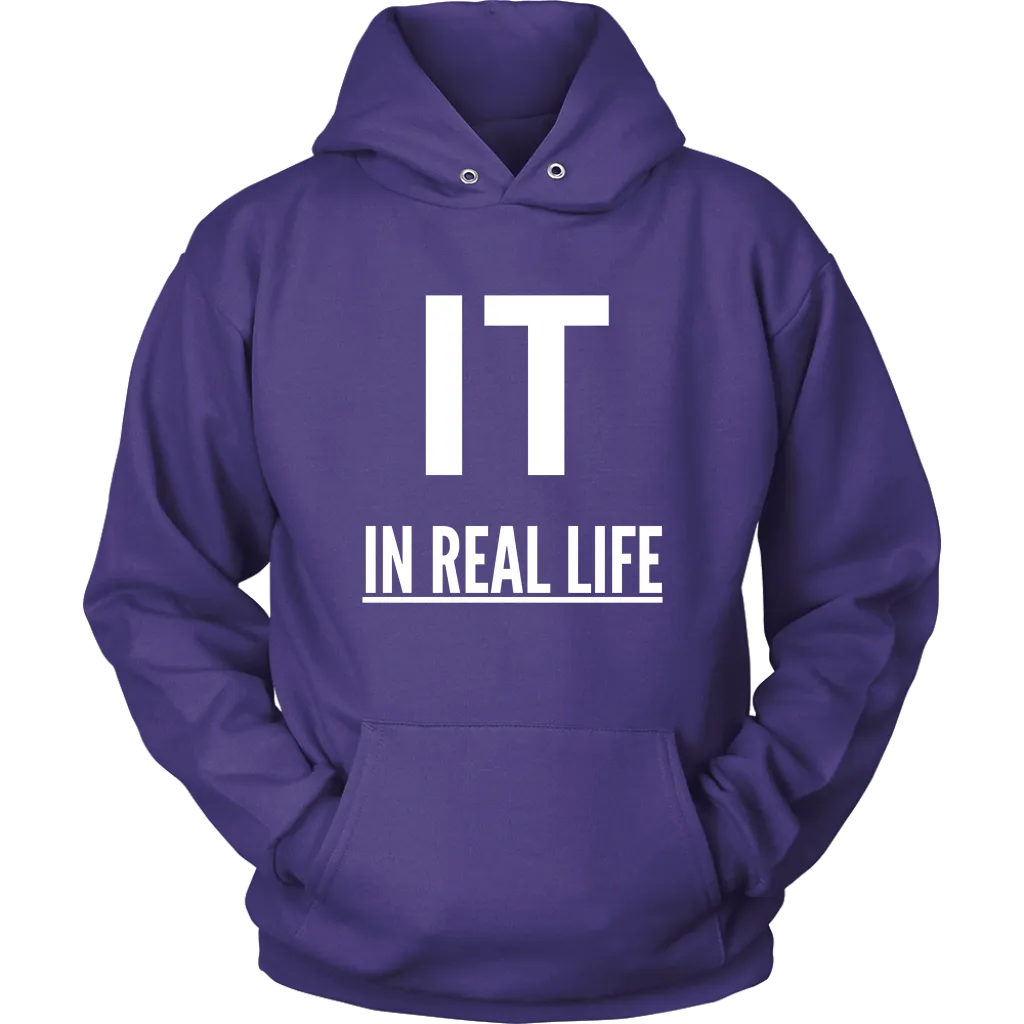 IT IN REAL LIFE Unisex Hoodie
