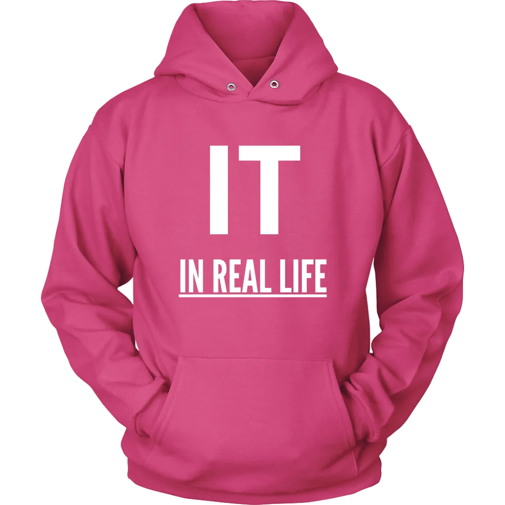 IT IN REAL LIFE Unisex Hoodie