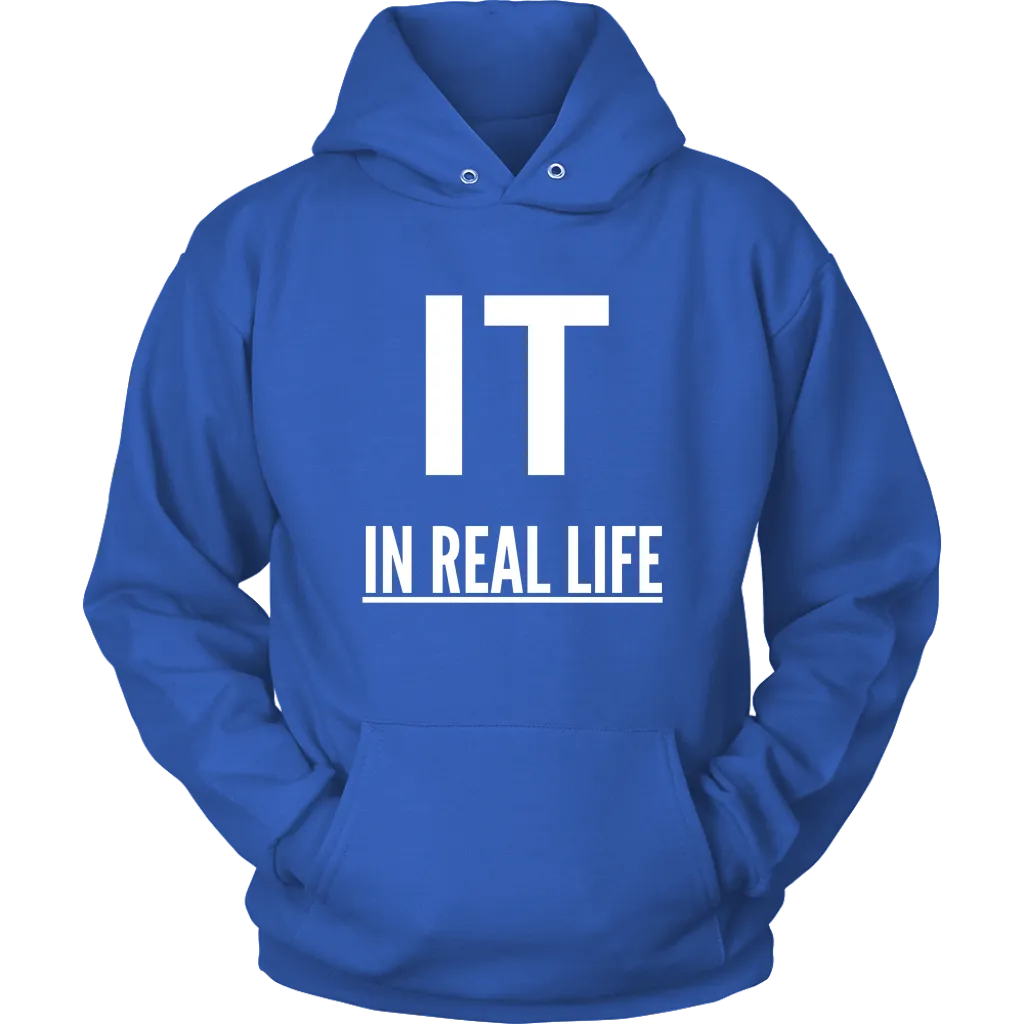 IT IN REAL LIFE Unisex Hoodie