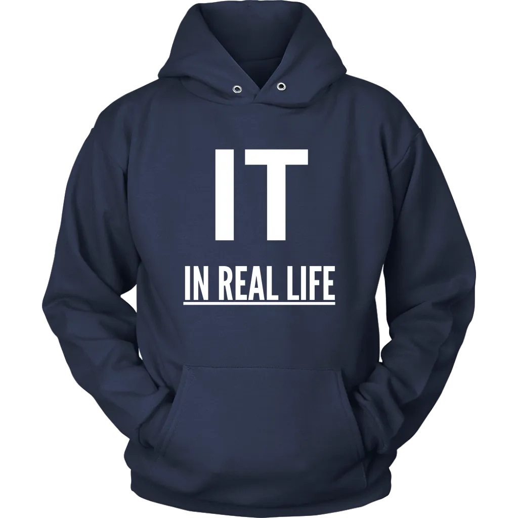 IT IN REAL LIFE Unisex Hoodie