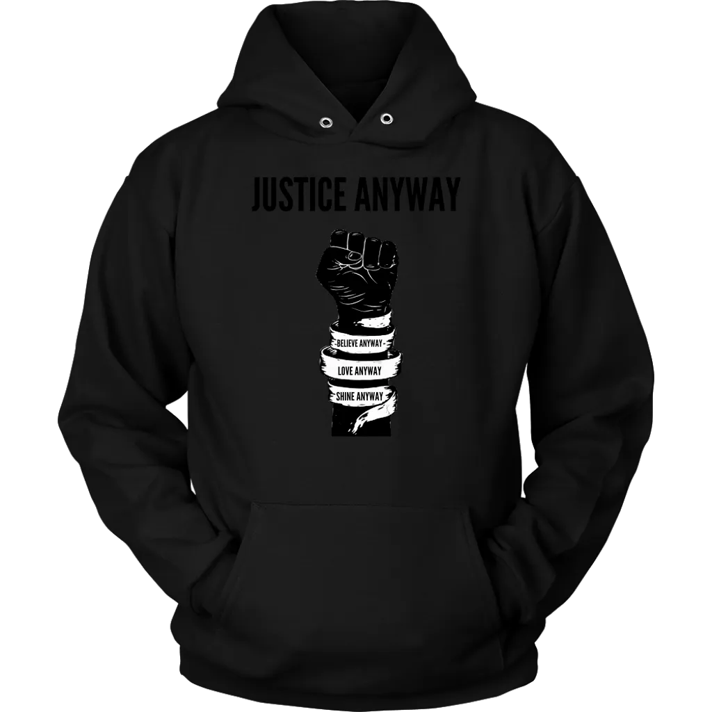 Justice Anyway Unisex Hoodie