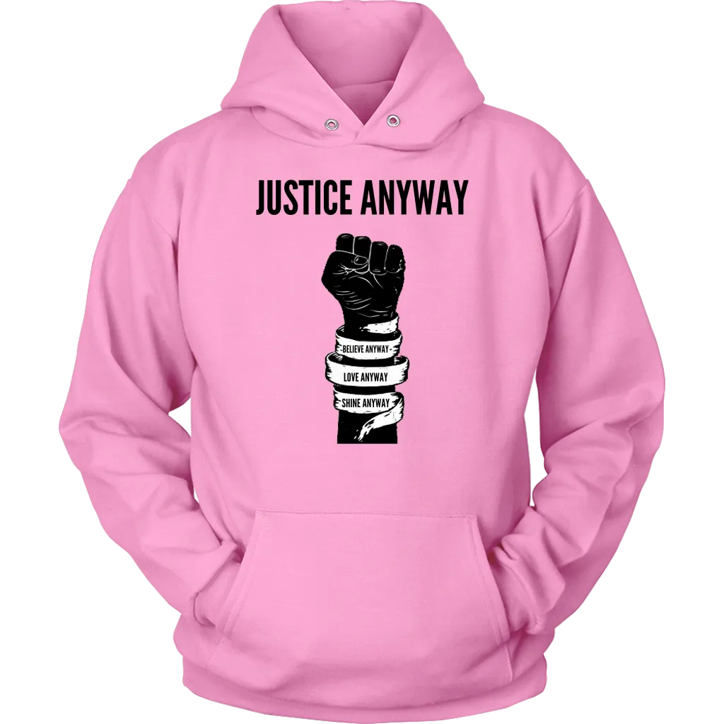 Justice Anyway Unisex Hoodie
