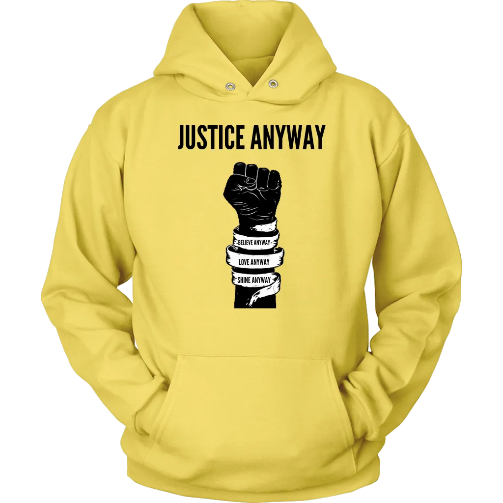 Justice Anyway Unisex Hoodie