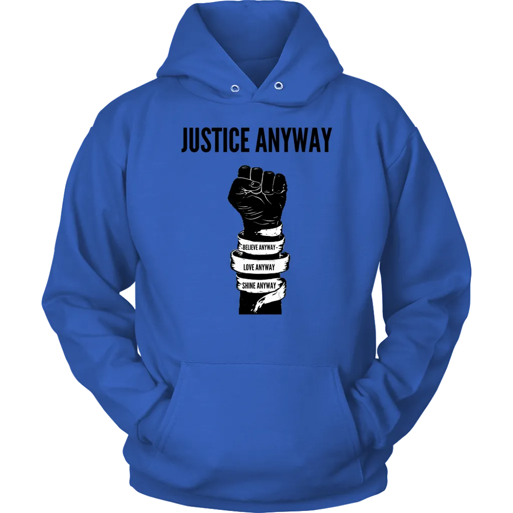 Justice Anyway Unisex Hoodie