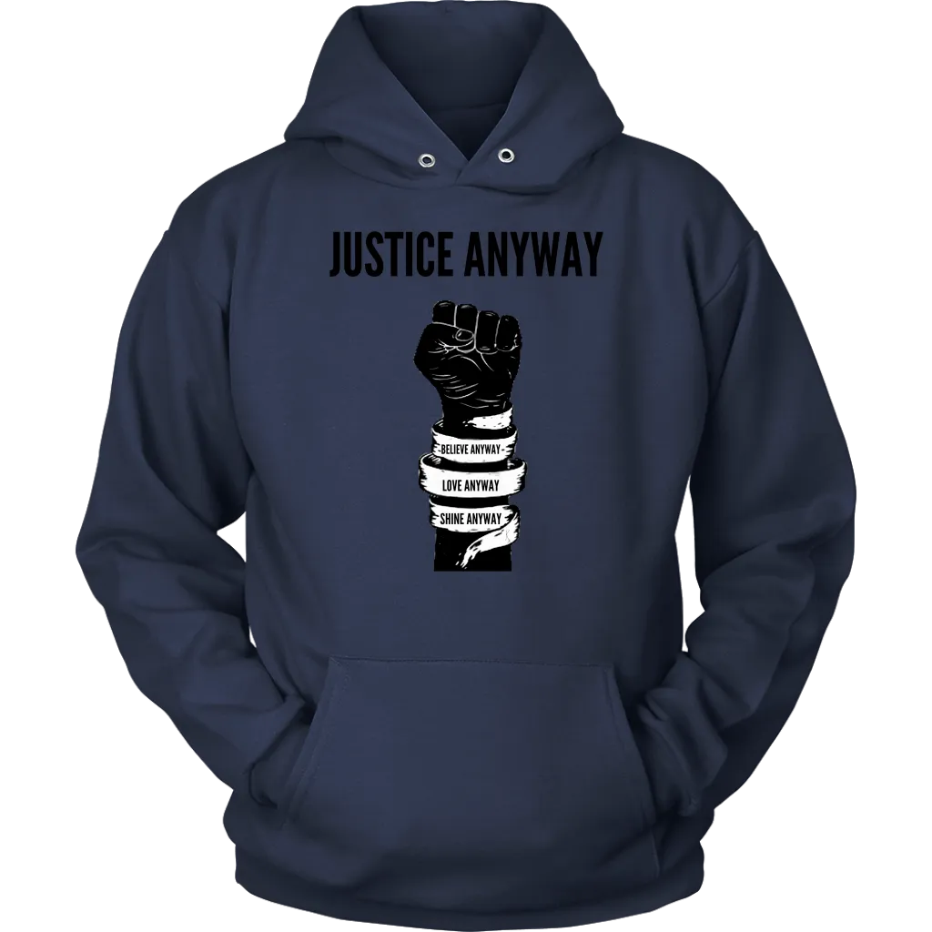 Justice Anyway Unisex Hoodie