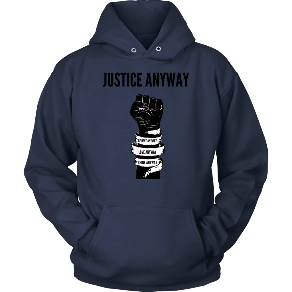 Justice Anyway Unisex Hoodie