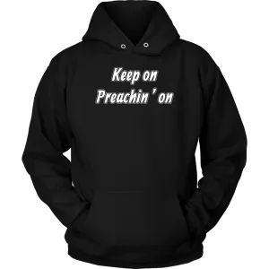 Keep On Preachin' On Unisex Hoodie Part 2