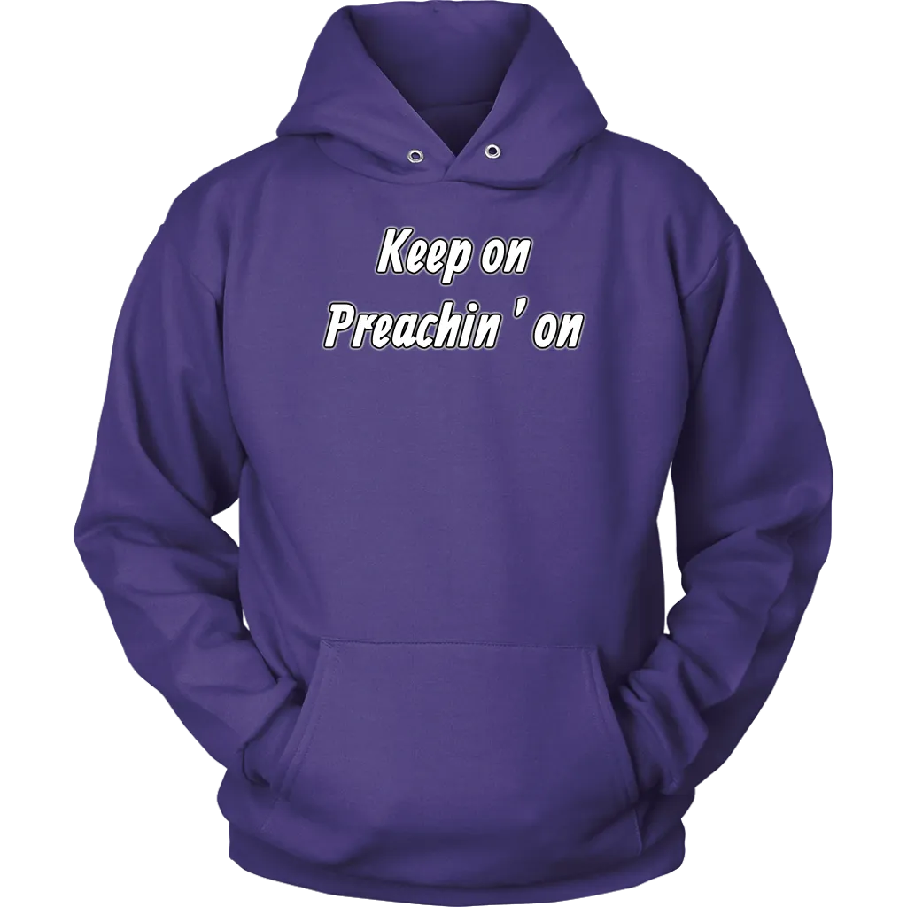 Keep On Preachin' On Unisex Hoodie Part 2