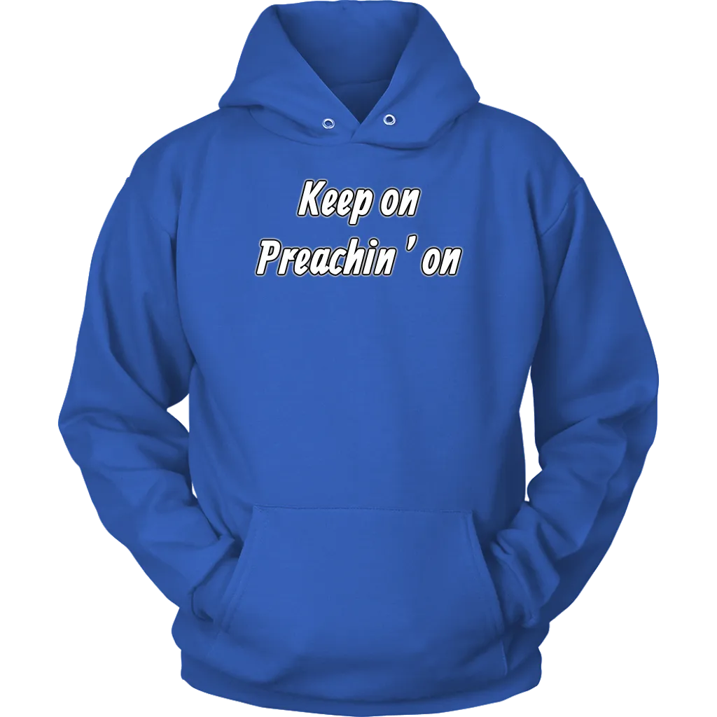 Keep On Preachin' On Unisex Hoodie Part 2