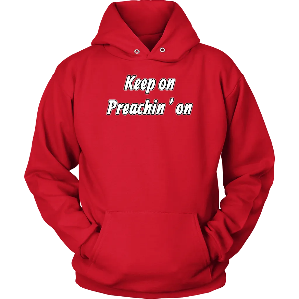 Keep On Preachin' On Unisex Hoodie Part 2