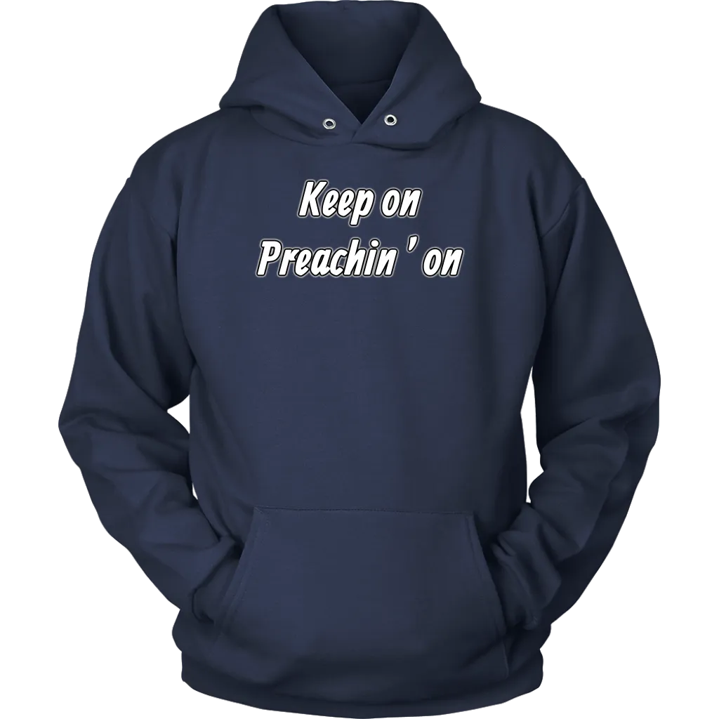 Keep On Preachin' On Unisex Hoodie Part 2