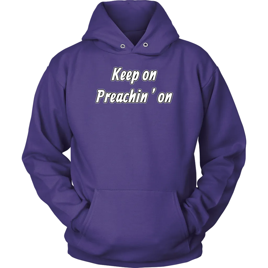 Keep On Preachin' On Unisex Hoodie Part 2