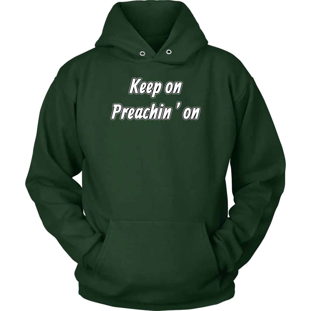 Keep On Preachin' On Unisex Hoodie Part 2