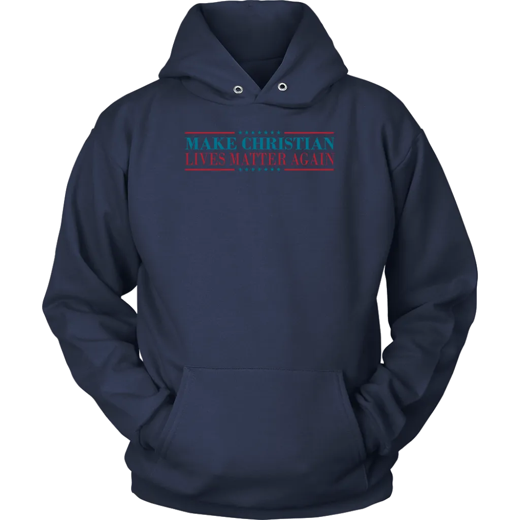Make Christian Lives Matter Again Unisex Hoodie Part 2