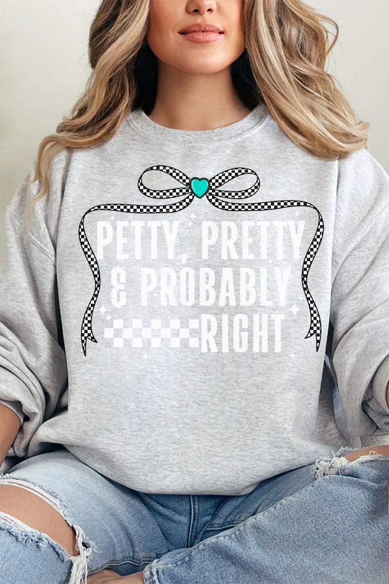 Petty, Pretty and Probably Right Unisex NuBlend Crew Sweatshirt