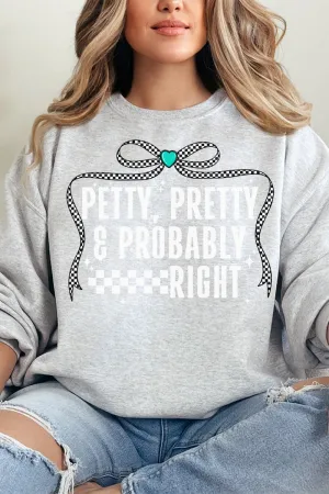 Petty, Pretty and Probably Right Unisex NuBlend Crew Sweatshirt