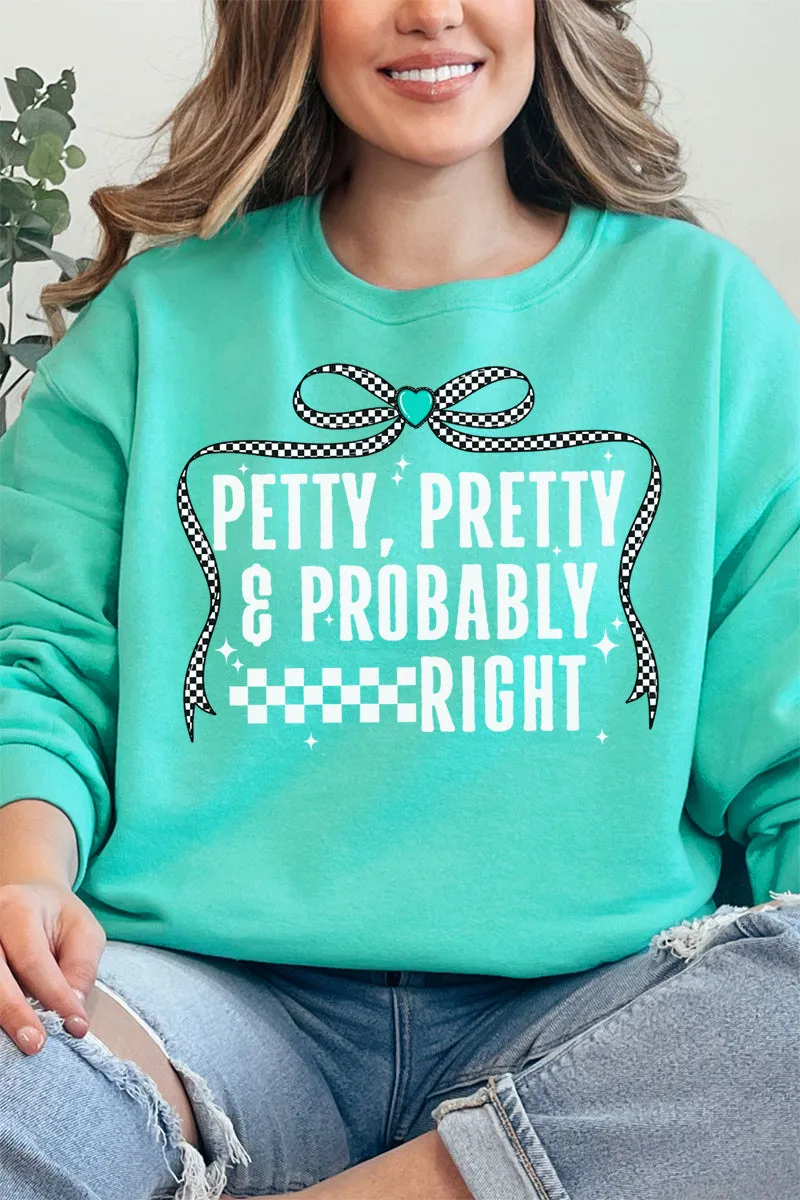 Petty, Pretty and Probably Right Unisex NuBlend Crew Sweatshirt