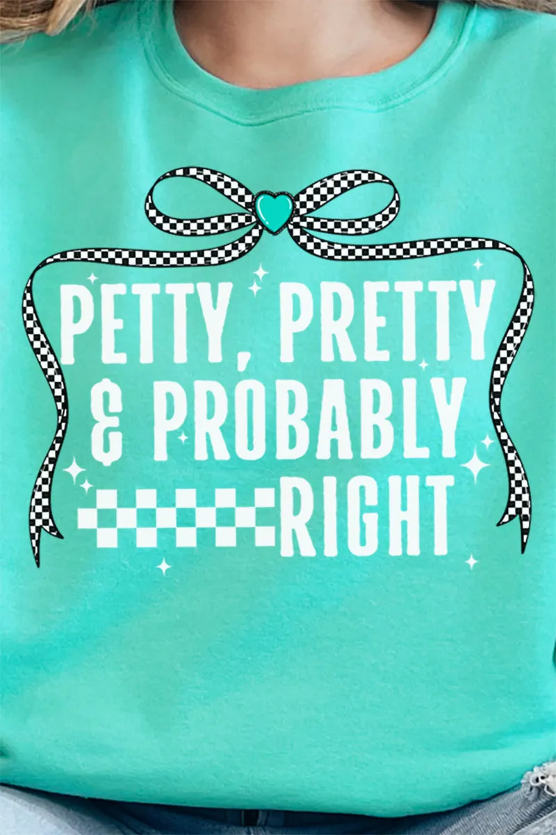 Petty, Pretty and Probably Right Unisex NuBlend Crew Sweatshirt